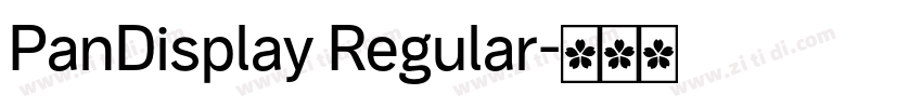 PanDisplay Regular字体转换 PanDisplay Regular字体转换